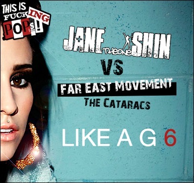 JANETHEONESHIN VS Far East Movement feat. The Cataracs - Like a G six (cover)